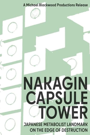 Nakagin Capsule Tower: Japanese Metabolist Landmark on the Edge of Destruction