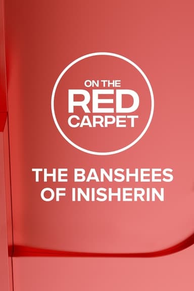 On the Red Carpet Presents: The Banshees of Inisherin